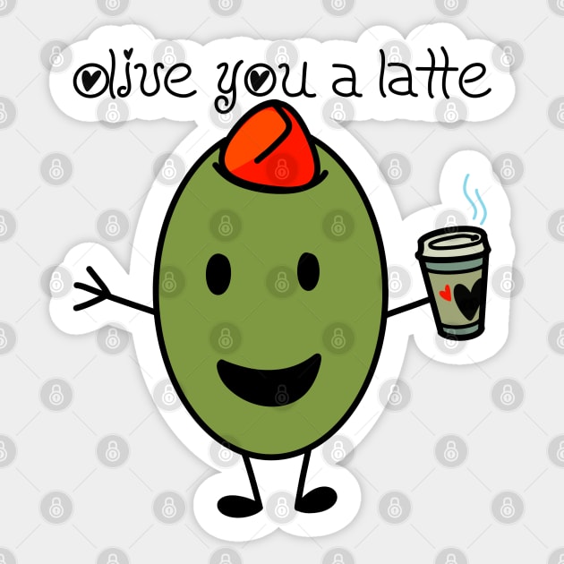 Olive You A Latte Sticker by Eyeballkid-